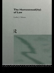 Title: The Homosexual(ity) of law, Author: Leslie Moran
