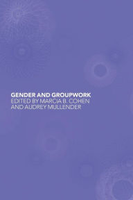 Title: Gender and Groupwork / Edition 1, Author: Marcia Cohen