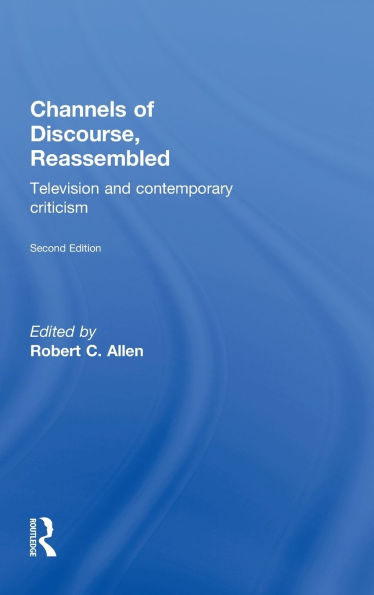 Channels of Discourse, Reassembled: Television and Contemporary Criticism