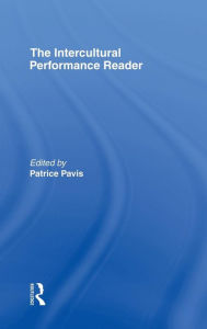 Title: The Intercultural Performance Reader, Author: Patrice Pavis