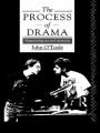 The Process of Drama: Negotiating Art and Meaning / Edition 1