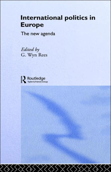 International Politics in Europe: The New Agenda / Edition 1