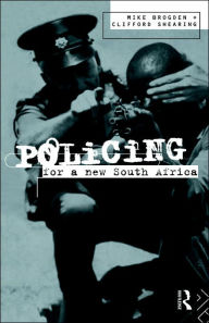 Title: Policing for a New South Africa / Edition 1, Author: Mike Brogden