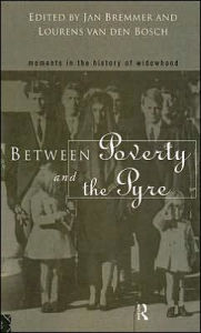 Title: Between Poverty and the Pyre: Moments in the History of Widowhood, Author: Jan Bremmer