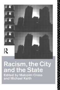 Title: Racism, the City and the State, Author: Malcolm Cross