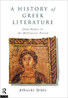 History of Greek Literature: From Homer to the Hellenistic Period / Edition 1