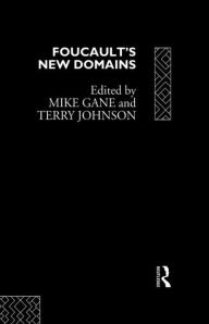 Title: Foucault's New Domains, Author: Mike Gane