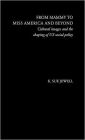 From Mammy to Miss America and Beyond: Cultural Images and the Shaping of US Social Policy / Edition 1