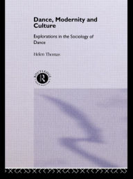 Title: Dance, Modernity and Culture / Edition 1, Author: Helen Thomas