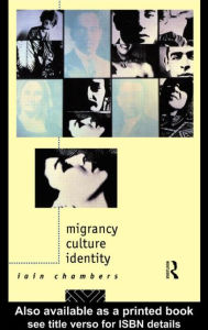 Title: Migrancy, Culture, Identity / Edition 1, Author: Iain Chambers