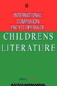 Title: International Companion Encyclopedia of Children's Literature / Edition 1, Author: Peter Hunt