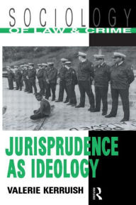 Title: Jurisprudence as Ideology, Author: Valerie Kerruish