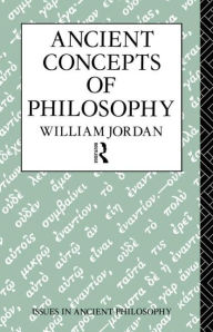 Title: Ancient Concepts of Philosophy, Author: William Jordan