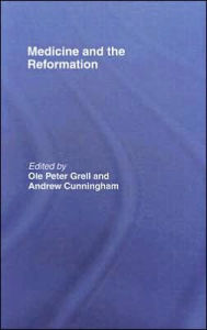 Title: Medicine and the Reformation / Edition 1, Author: Andrew Cunningham