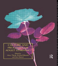 Title: Culture and Processes of Adult Learning, Author: Richard Edwards