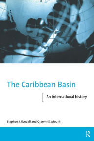 Title: The Caribbean Basin: An International History / Edition 1, Author: Graeme Mount