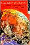 Title: Sacred Worlds: An Introduction to Geography and Religion / Edition 1, Author: Chris Park
