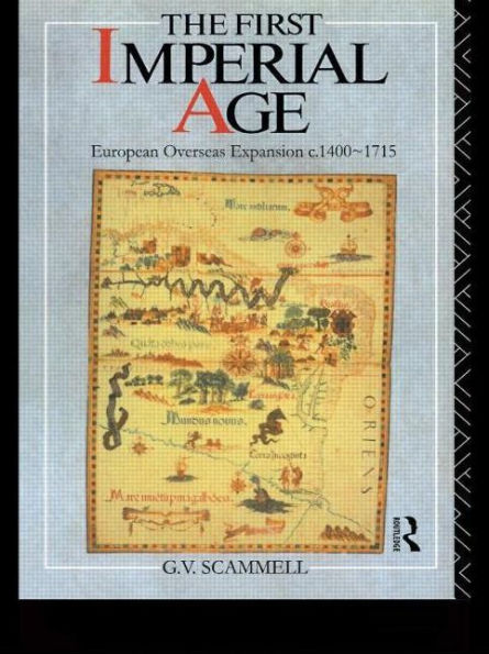 The First Imperial Age: European Overseas Expansion 1500-1715 / Edition 1