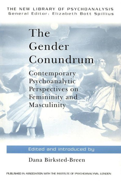 The Gender Conundrum: Contemporary Psychoanalytic Perspectives on Femininity and Masculinity