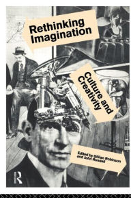 Title: Rethinking Imagination / Edition 1, Author: Gillian Robinson