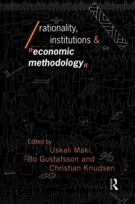 Title: Rationality, Institutions and Economic Methodology, Author: Bo Gustafsson