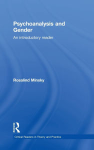 Title: Psychoanalysis and Gender: An Introductory Reader / Edition 1, Author: Rosalind Minsky