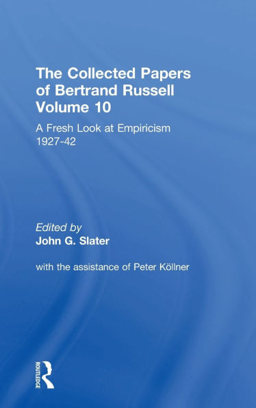 The Collected Papers of Bertrand Russell, Volume 10: A Fresh Look at Empiricism, 1927-1946