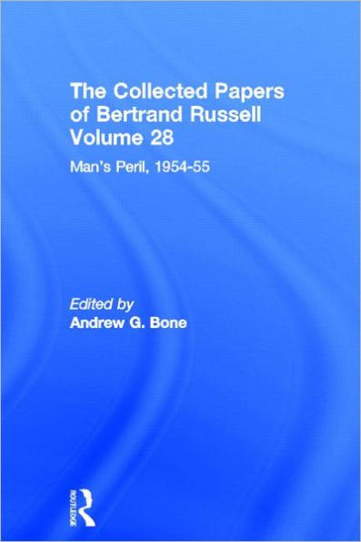 The Collected Papers of Bertrand Russell (Volume 28): Man's Peril, 1954 - 55 / Edition 1
