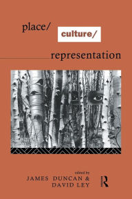 Title: Place/Culture/Representation / Edition 1, Author: James S. Duncan