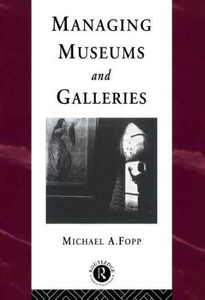 Managing Museums and Galleries / Edition 1