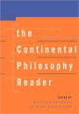 The Continental Philosophy Reader / Edition 1