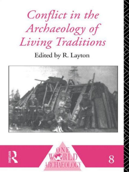 Conflict in the Archaeology of Living Traditions / Edition 2