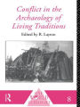 Conflict in the Archaeology of Living Traditions / Edition 2