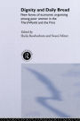 Dignity and Daily Bread: New Forms of Economic Organization Among Poor Women in the Third World and the First / Edition 1