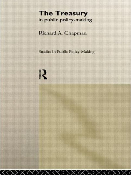 The Treasury in Public Policy-Making / Edition 1