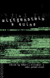 Title: Wittgenstein and Quine / Edition 1, Author: Robert Arrington