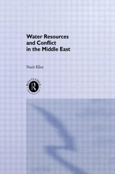 Water Resources and Conflict in the Middle East / Edition 1