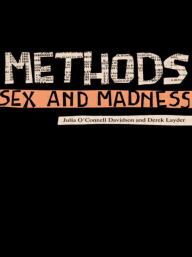Title: Methods, Sex and Madness / Edition 1, Author: Dr Derek Layder