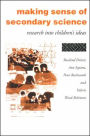 Making Sense of Secondary Science: Research into Children's Ideas / Edition 1