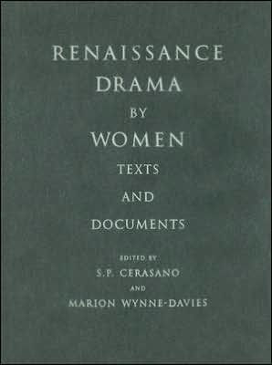 Renaissance Drama by Women: Texts and Documents