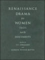 Renaissance Drama by Women: Texts and Documents