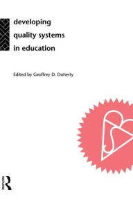 Title: Developing Quality Systems in Education, Author: Geoff Doherty
