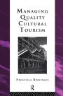 Managing Quality Cultural Tourism / Edition 1