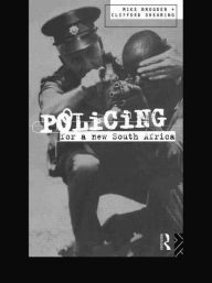 Title: Policing for a New South Africa / Edition 1, Author: Mike Brogden