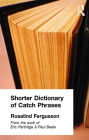 Shorter Dictionary of Catch Phrases