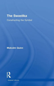 Title: The Swastika: Constructing the Symbol, Author: Malcolm Quinn