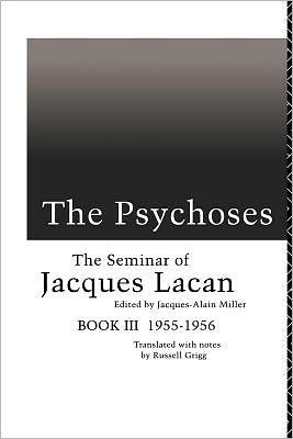 The Psychoses: The Seminar of Jacques Lacan