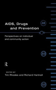 Title: AIDS, Drugs and Prevention / Edition 1, Author: Richard Hartnoll