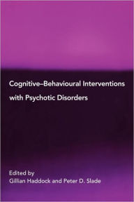Title: Cognitive-Behavioural Interventions with Psychotic Disorders, Author: Gillian Haddock