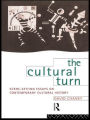 The Cultural Turn: Scene Setting Essays on Contemporary Cultural History